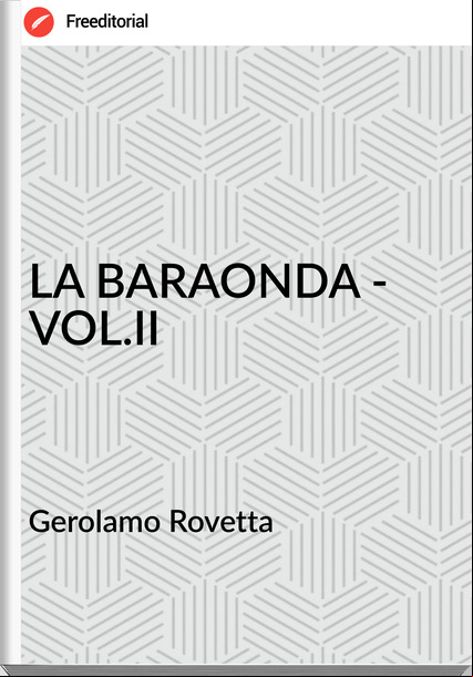 Gerolamo Rovetta LA BARAONDA - VOL.II