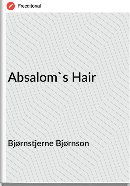 Bjørnstjerne Bjørnson Absalom's Hair