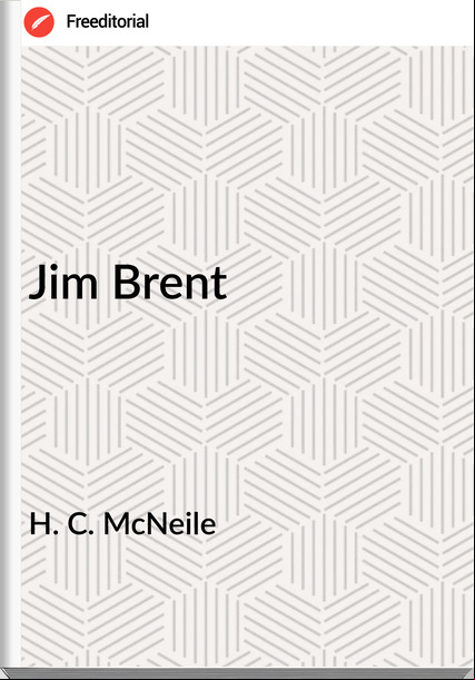 H. C. McNeile - Jim Brent