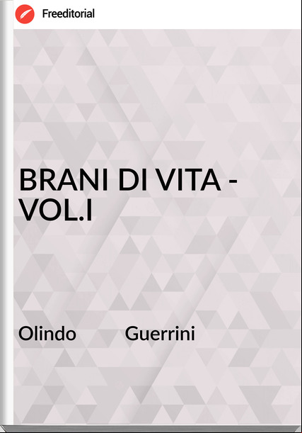 Olindo          Guerrini - BRANI DI VITA - VOL.I