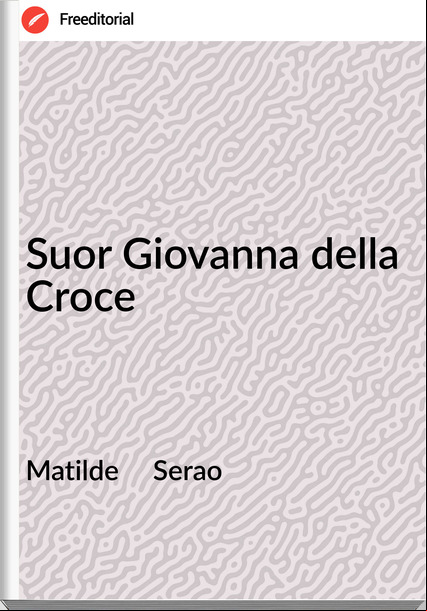 Matilde     Serao - Suor Giovanna della Croce
