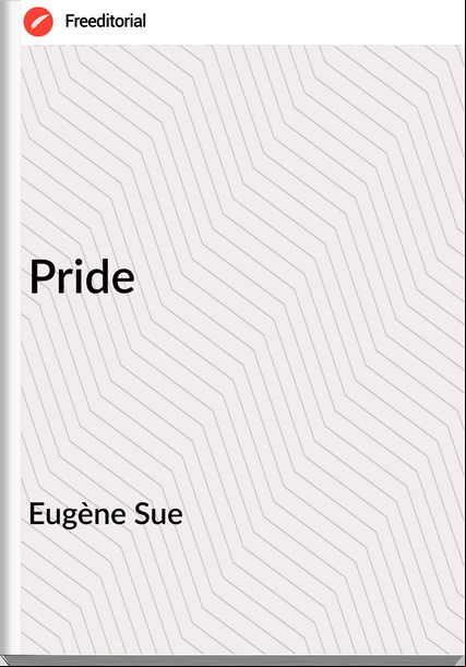 Eugène Sue  - Pride