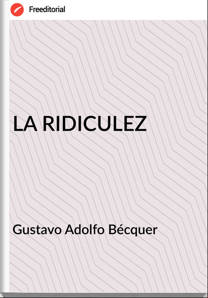 Gustavo Adolfo Bécquer LA RIDICULEZ