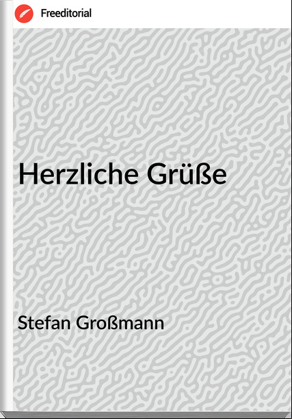 Stefan Großmann - Herzliche Grüße