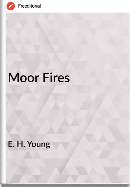 E. H. Young - Moor Fires