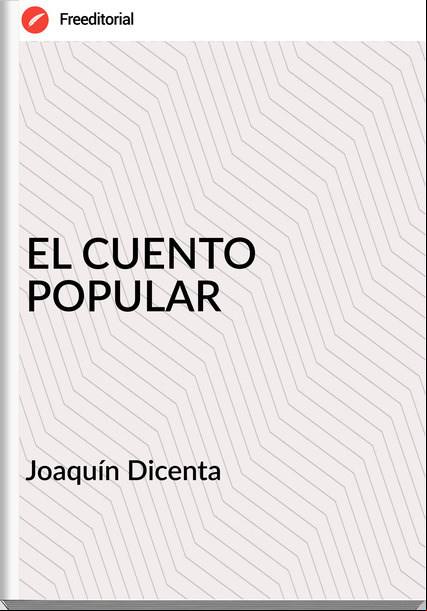Joaquín Dicenta - EL CUENTO POPULAR