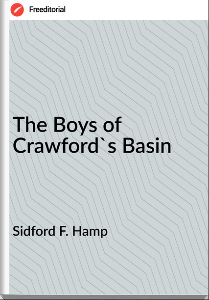 Sidford F. Hamp - The Boys of Crawford's Basin
