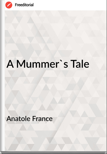 Anatole   - A Mummer's Tale