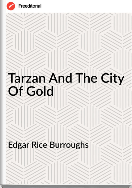 Edgar Rice Burroughs  - Tarzan And The City Of Gold