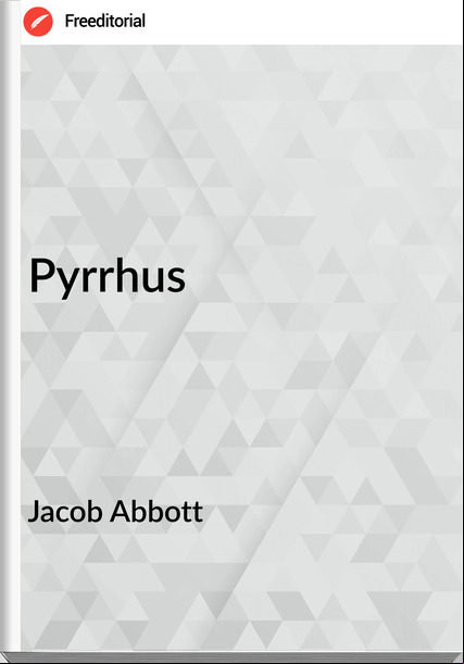 Jacob Abbott  - Pyrrhus