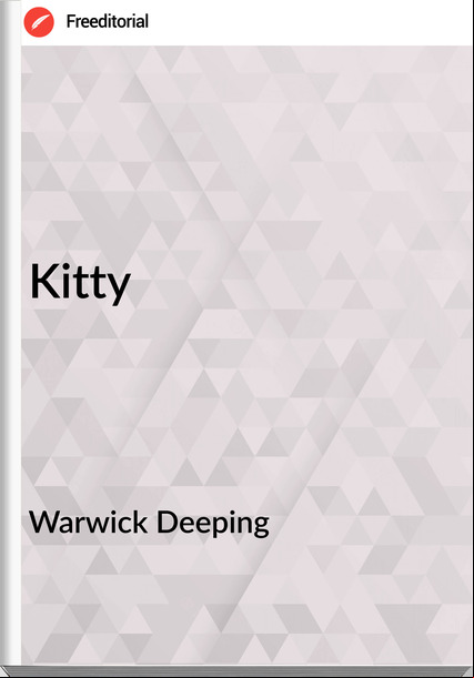 Warwick Deeping - Kitty