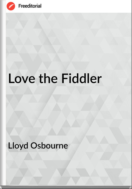 Lloyd Osbourne - Love the Fiddler
