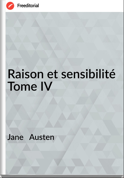 Jane   Austen - Raison et sensibilité Tome IV