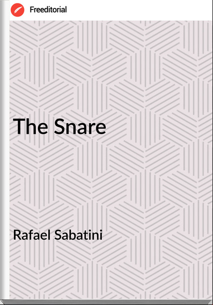Rafael Sabatini - The Snare