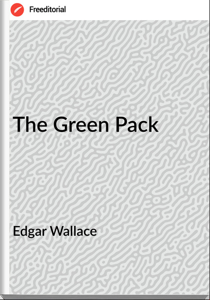 Edgar Wallace  - The Green Pack