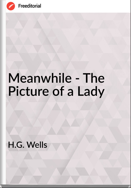 H.G. Wells Meanwhile - The Picture of a Lady
