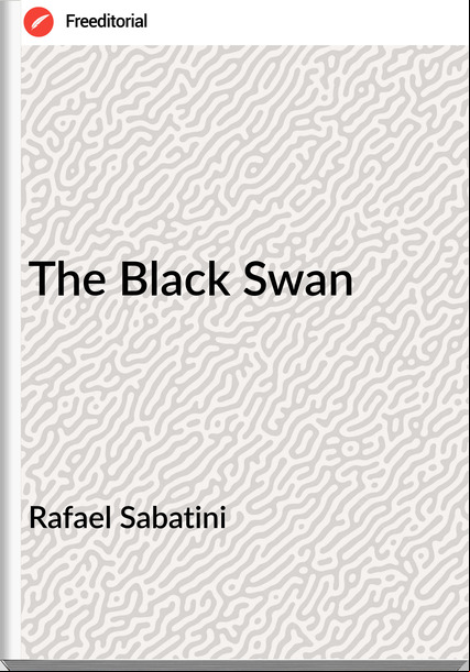 Rafael Sabatini - The Black Swan