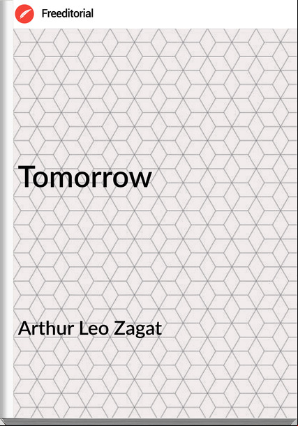 Arthur Leo Zagat - Tomorrow
