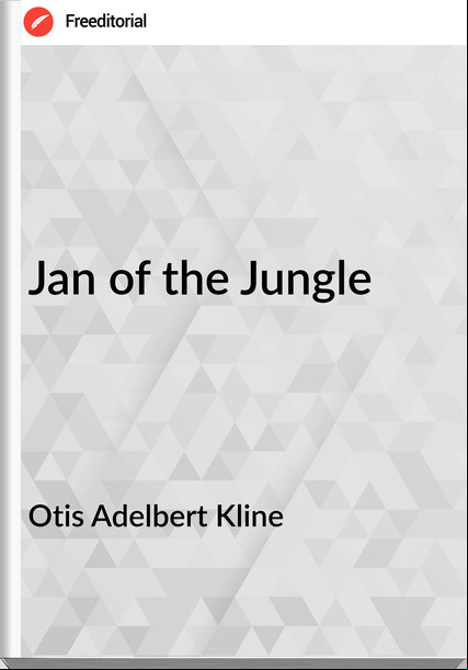 Otis Adelbert Kline - Jan of the Jungle