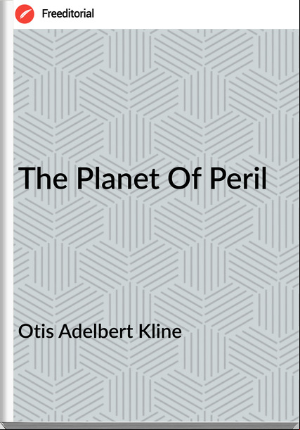 Otis Adelbert Kline - The Planet Of Peril