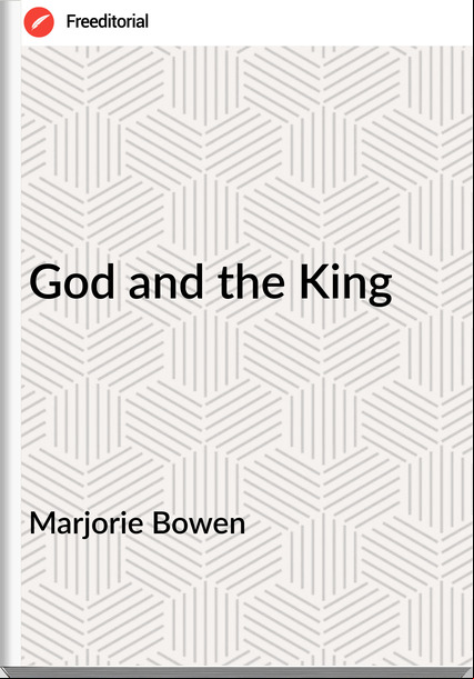 Marjorie Bowen - God and the King