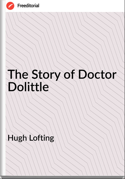 Hugh Lofting - The Story of Doctor Dolittle