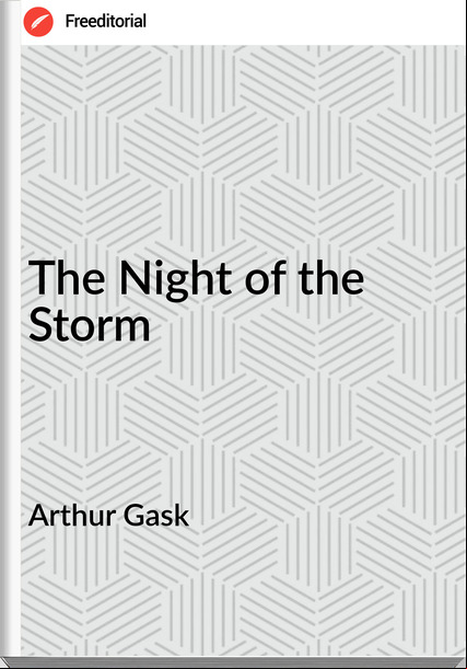 Arthur Gask The Night of the Storm