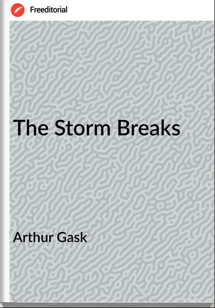 Arthur Gask The Storm Breaks