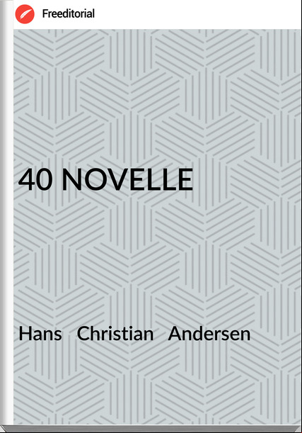 Hans   Christian   Andersen - 40 NOVELLE