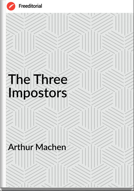 Arthur Machen - The Three Impostors