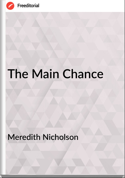 Meredith Nicholson The Main Chance