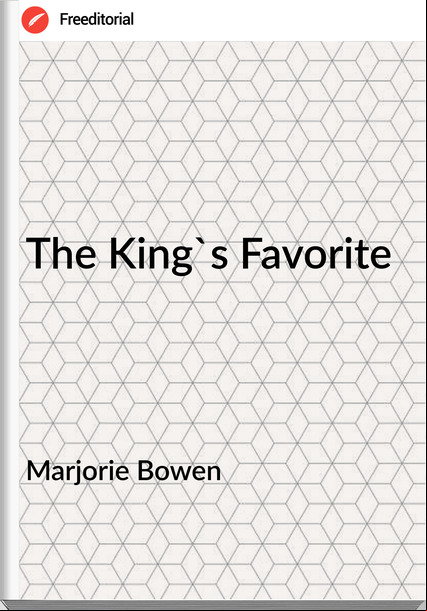 Marjorie Bowen The King's Favorite