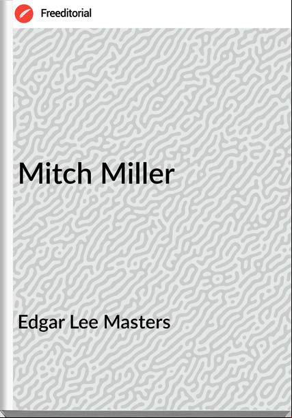 Edgar Lee Masters - Mitch Miller