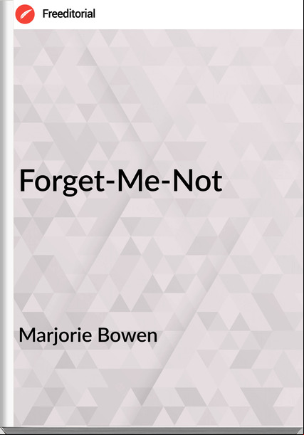 Marjorie Bowen Forget-Me-Not