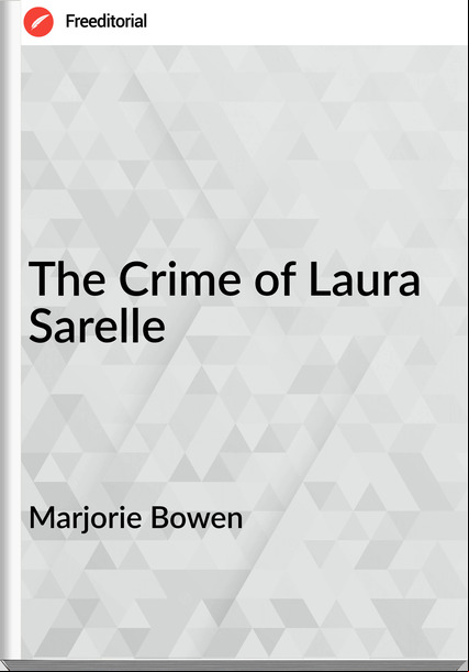 Marjorie Bowen The Crime of Laura Sarelle