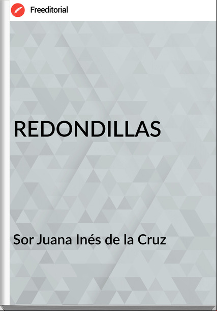 Sor Juana Inés de la Cruz REDONDILLAS