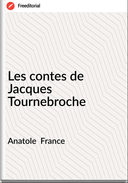 Anatole   - Les contes de Jacques Tournebroche