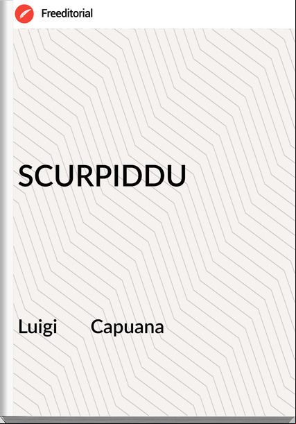 Luigi       Capuana - SCURPIDDU