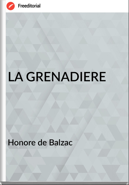  Honore de Balzac - LA GRENADIERE