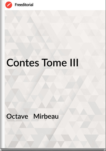 Octave   Mirbeau - Contes Tome III