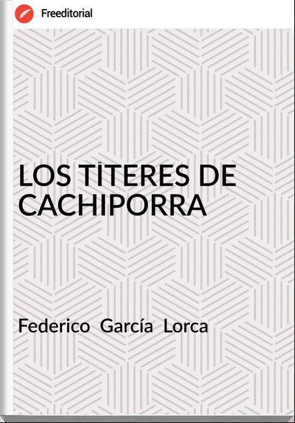 Federico García Lorca LOS TÍTERES DE CACHIPORRA