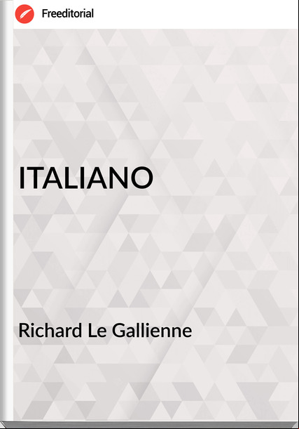 Richard Le Gallienne ITALIANO