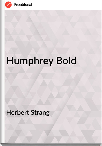 Herbert Strang - Humphrey Bold