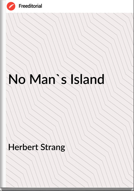 Herbert Strang - No Man's Island
