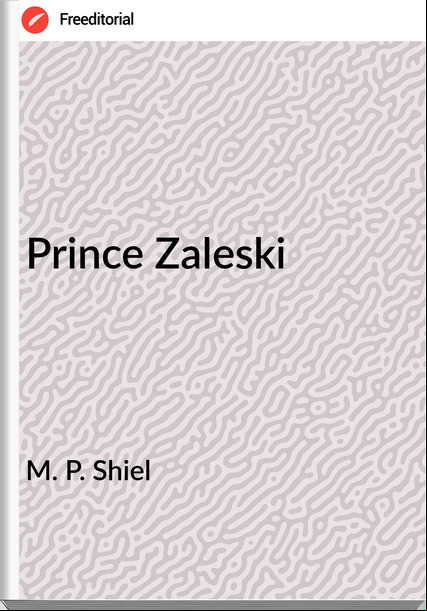  M. P. Shiel - Prince Zaleski