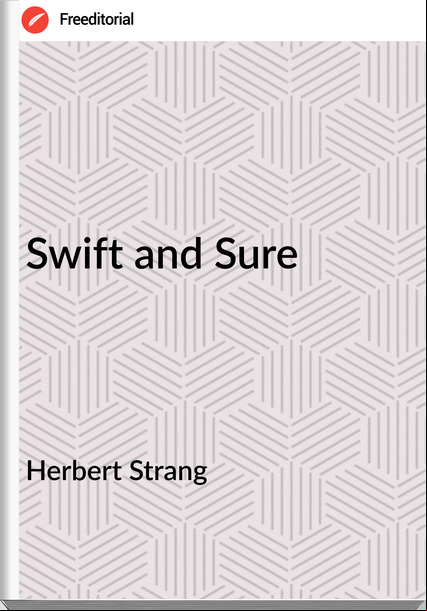 Herbert Strang Swift and Sure