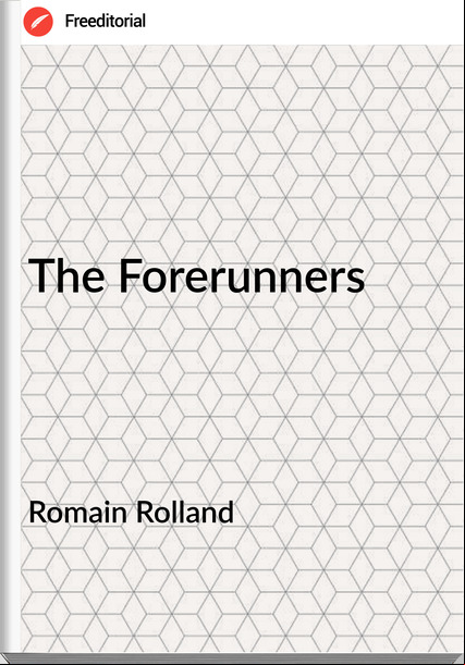 Romain Rolland  - The Forerunners