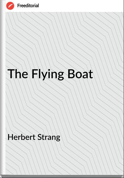 Herbert Strang The Flying Boat
