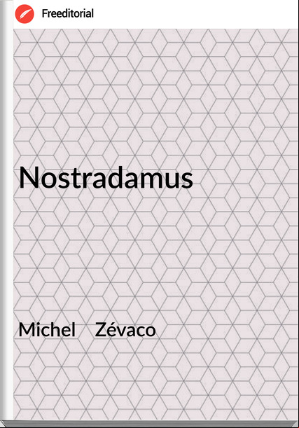 Michel    Zévaco - Nostradamus