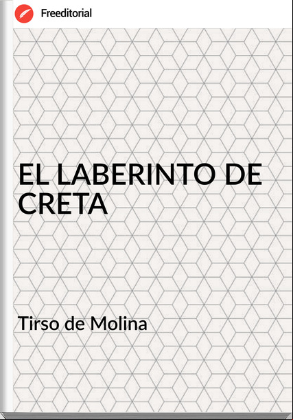  Tirso de Molina  - EL LABERINTO DE CRETA
